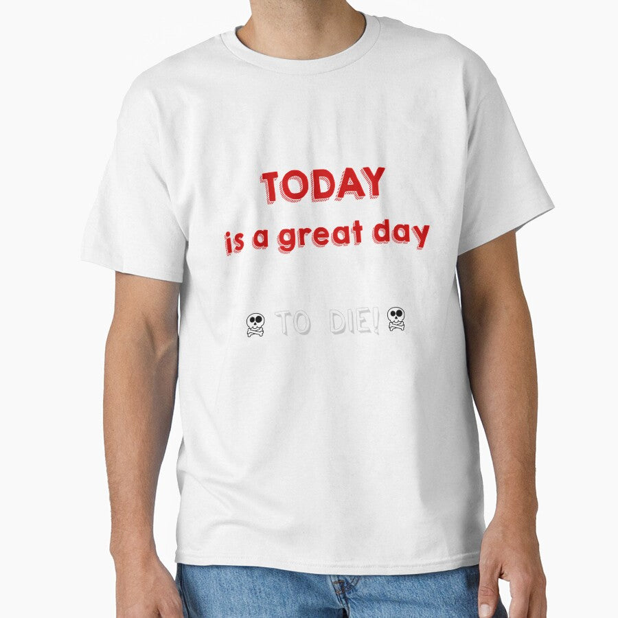 Today is a great day to die by K-Art-Design