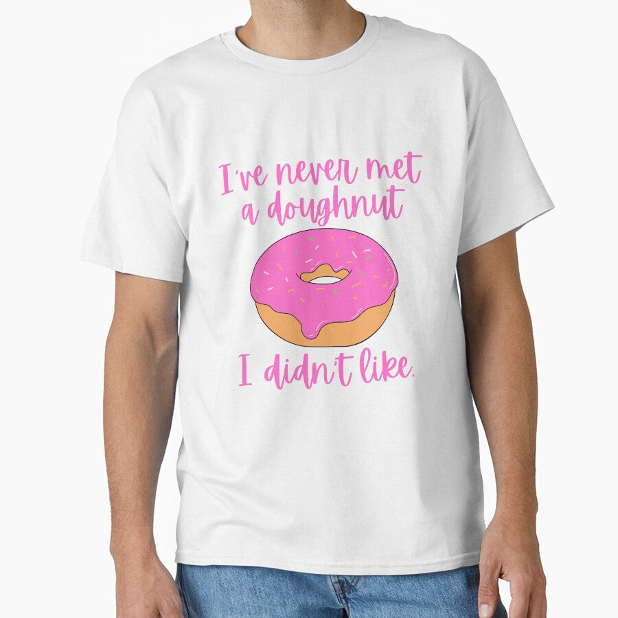 I've never met a doughnut I didn't like / Food Pun by A-J-S-Designs