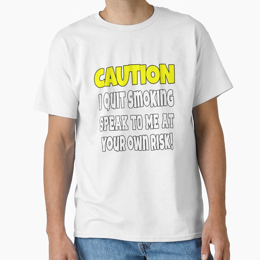 Funny Sarcastic Humor Caution I Quit Smoking by fantasticdesign