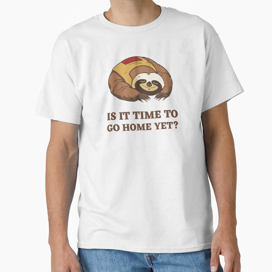 Is It Time To Go Home Yet by TeeFusionCraft