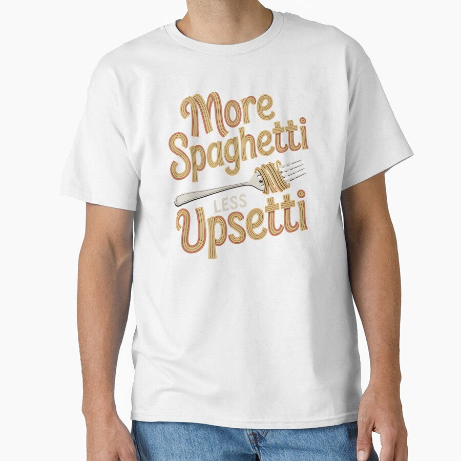 More Spaghetti Less Upsetti – Italian Pasta Humor Design by Redgiant87x