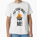 Grilling put your meat in me by NicMacTees