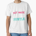 Not Made To Be Subtle Rebel Unique Cool Slogan by sillyquestions