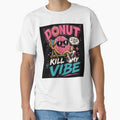 Donut Kill My Vibe – Funny Donut Pun Design by Pecata