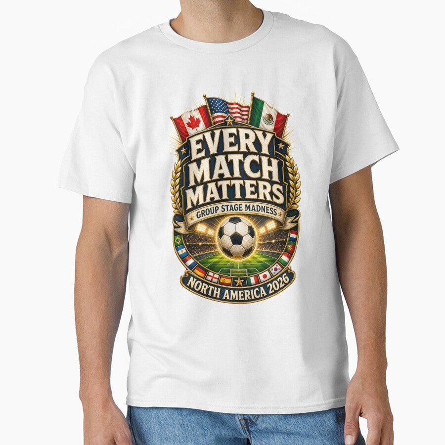 Mexico City 2026 Soccer Fan Shirt, Every Match Matters North America Football Tournament T-Shirt by Eclipse 3699