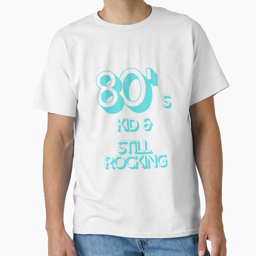 80s Kid and Still Rocking by CLPDesignLab
