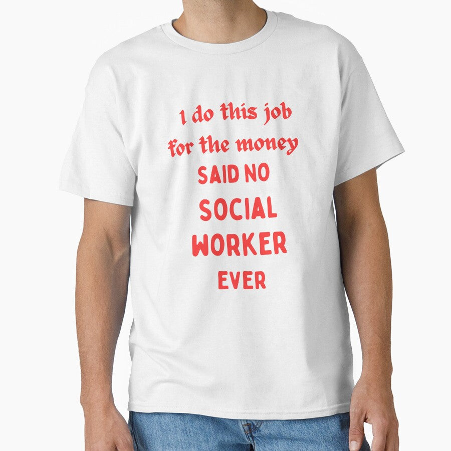 I Do This For Money Said No Social Worker Novelty Funny by AllThatIsWelsh