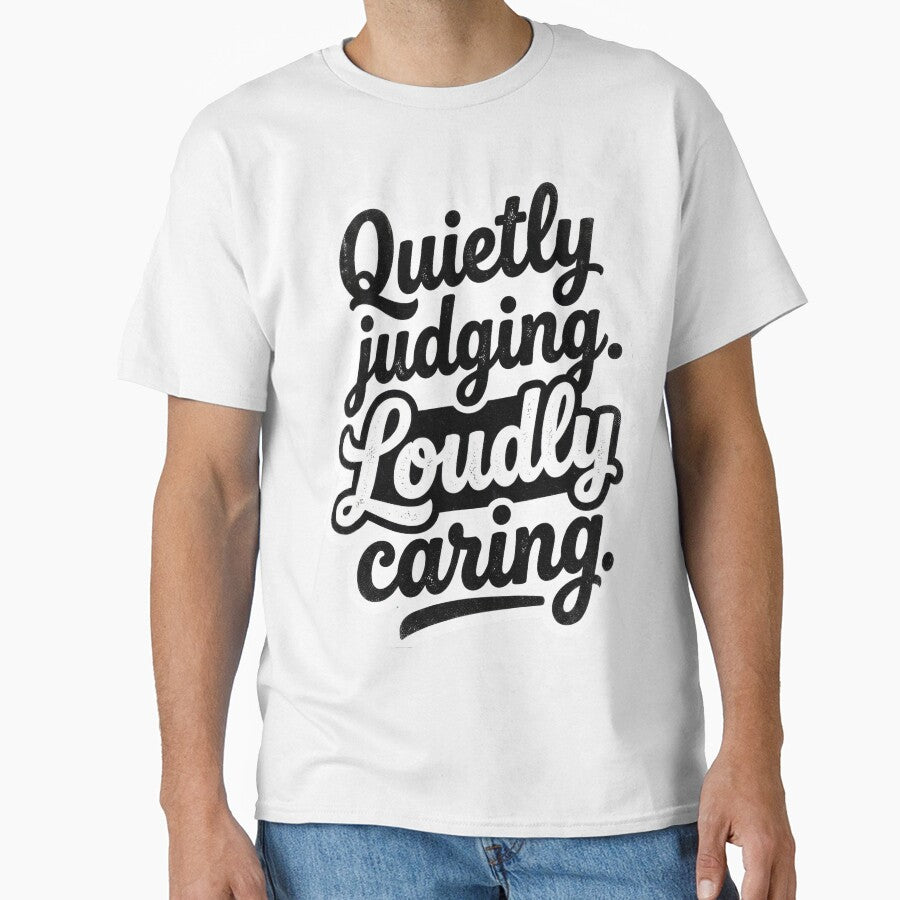 Quietly Judging. Loudly Caring. by Supr Rare