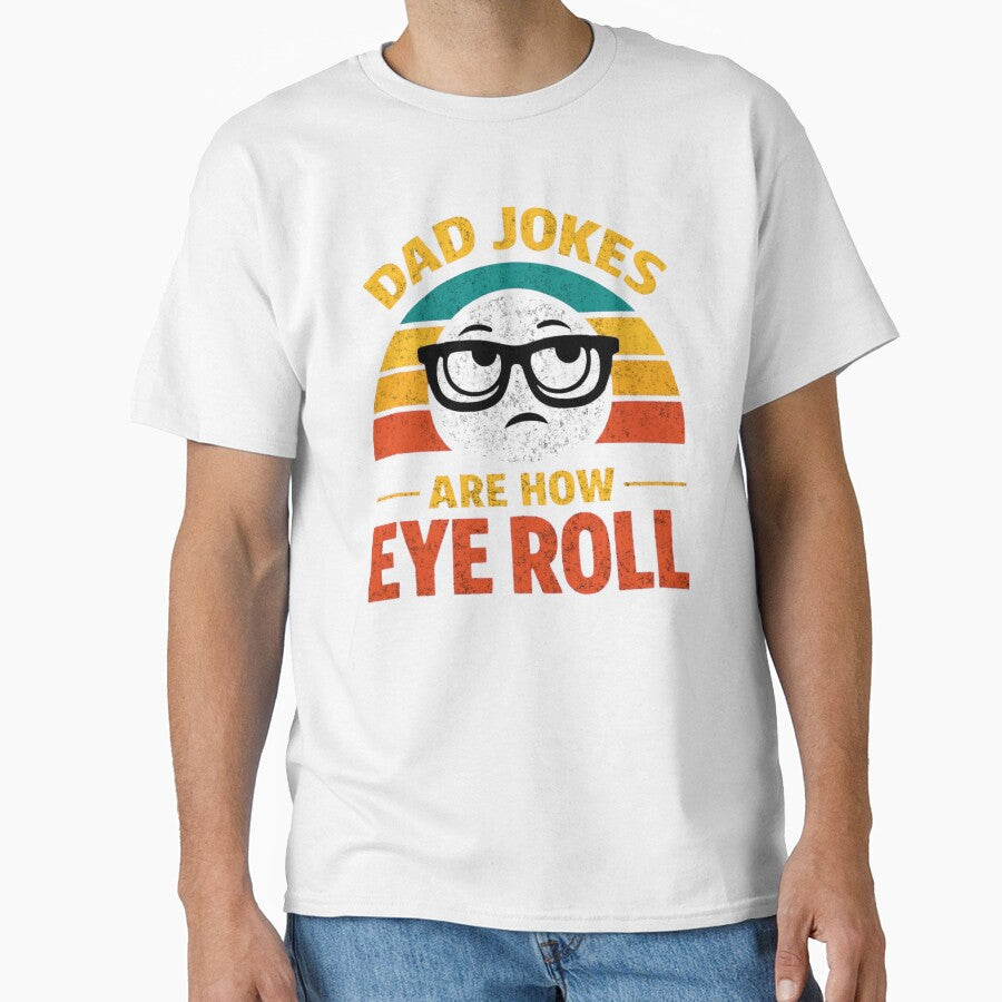 Dad Jokes are How Eye Roll Funny Father's Day Pun For Men by clothesy7
