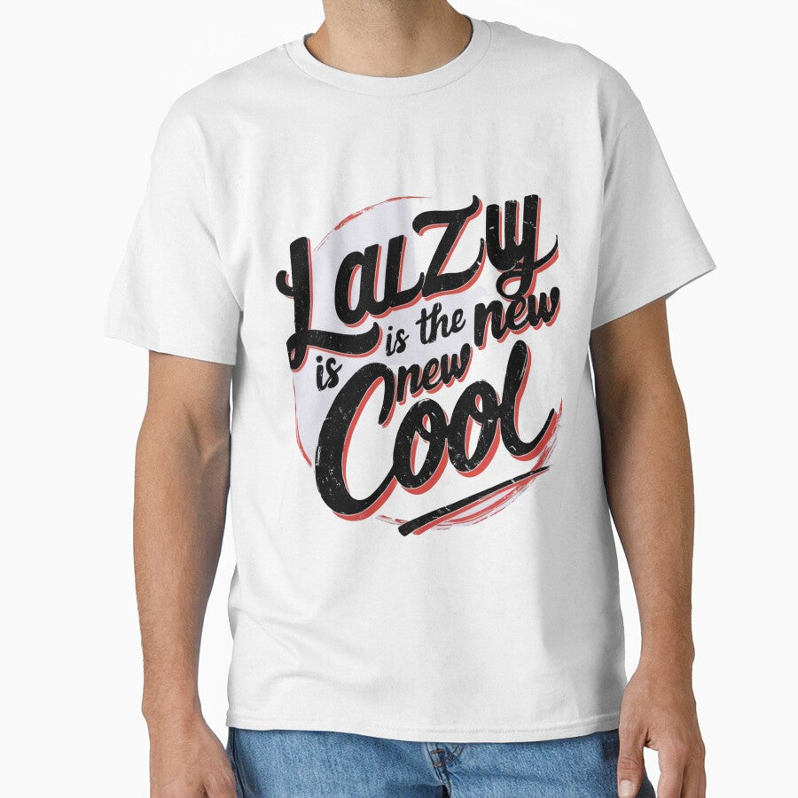 Lazy is the New Cool Merchandise by Design E Khaas