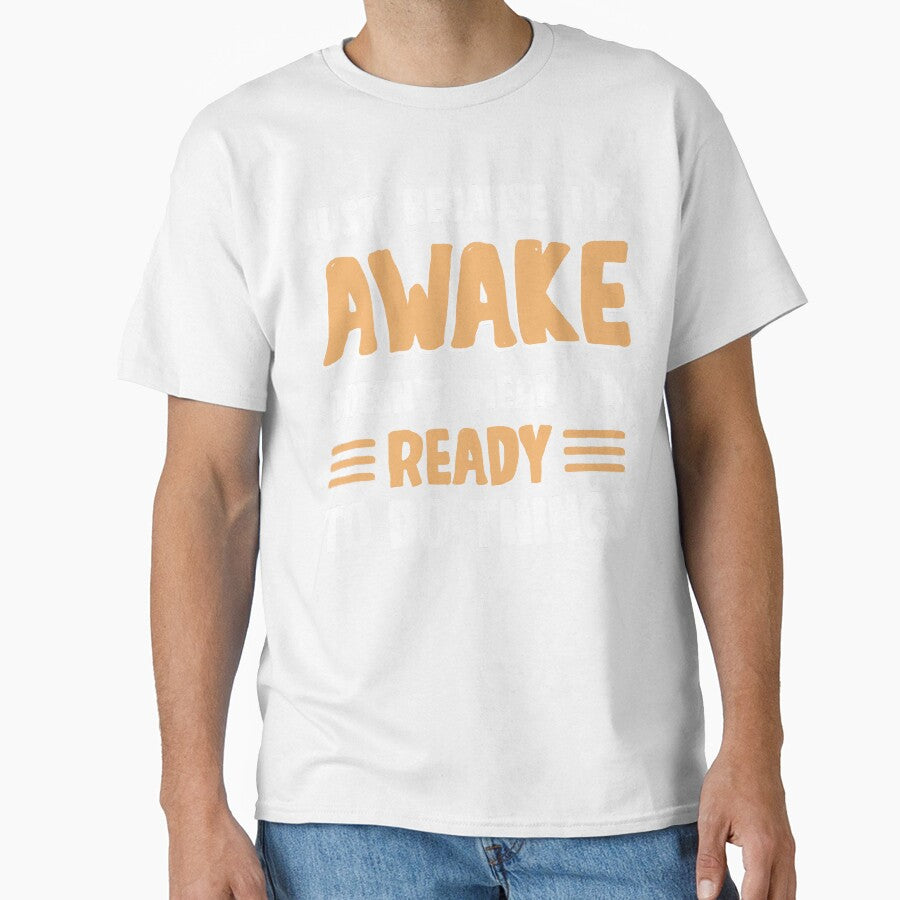 I'm awake doesen't mean i'm ready to do things for lazy people by dannybel