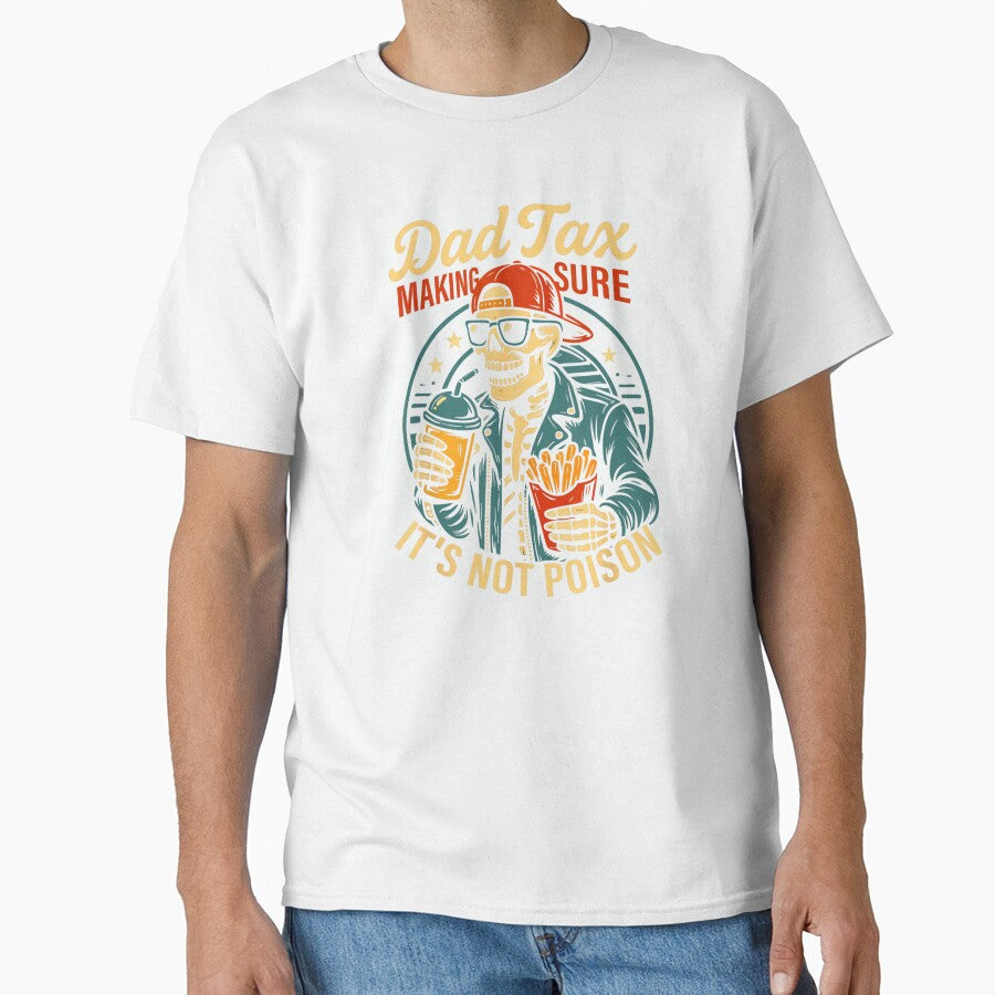 Dad Tax Making Sure It’s Not Poison Funny Skeleton Dad Humor Design by DaphoLatara