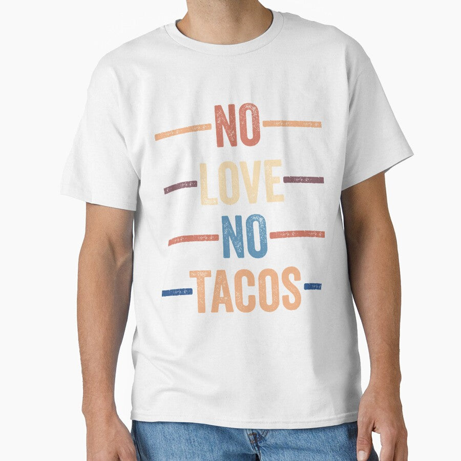 No Love No Tacos by Midlife50