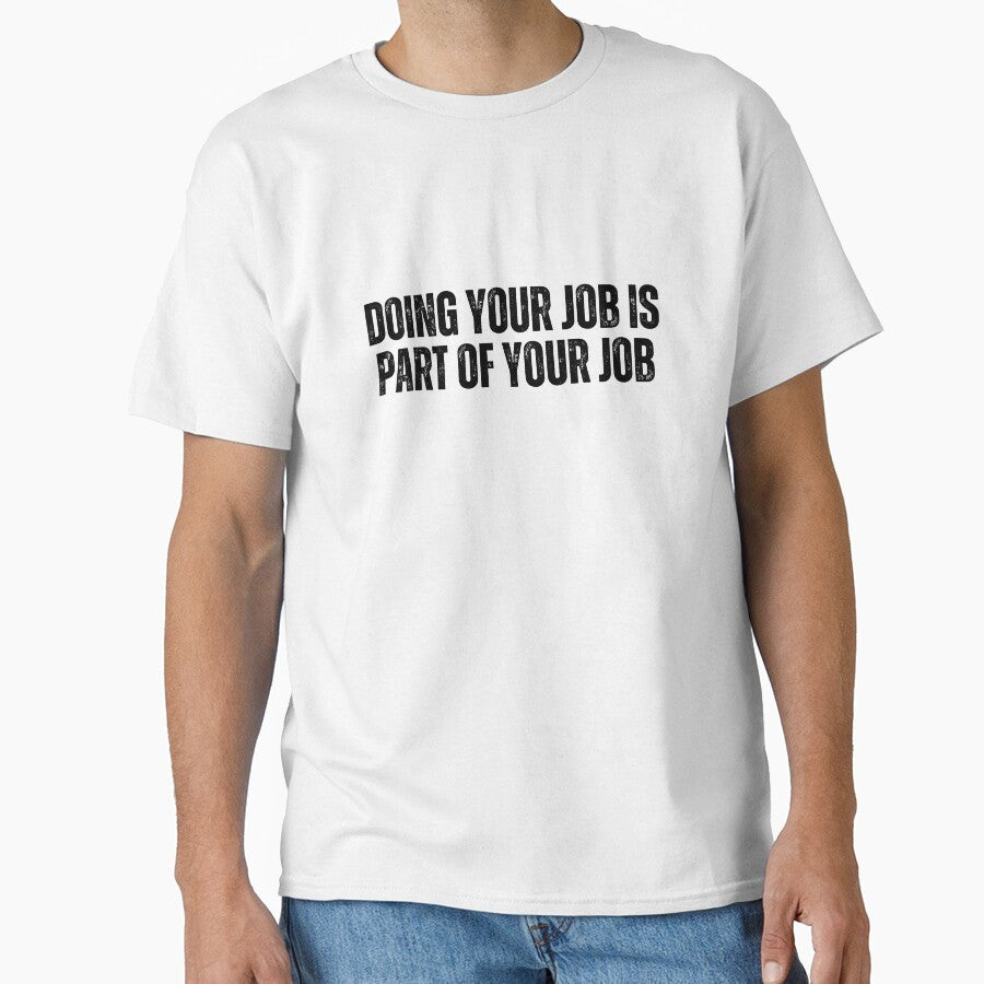 Doing your job is part of your job by AngelArtss