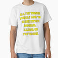 Funny Sarcastic Humor All The Things I Really Like To Do Are Either Immoral, Illegal Or Fattening by fantasticdesign