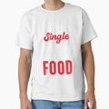 Junk Food I’m Only Single Because I Can’t Date Food Funny Foodie by MagicSD Designs