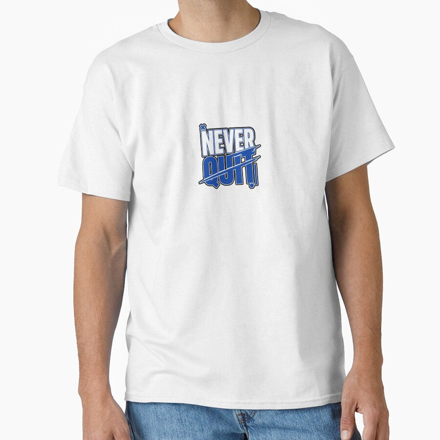 Never Quit Graphic Shirt – Motivation Quote Daily Wear by HavenPawsPrint