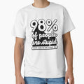 98% Of People Are Stupid Funny Sarcastic Humor by Dujosufot