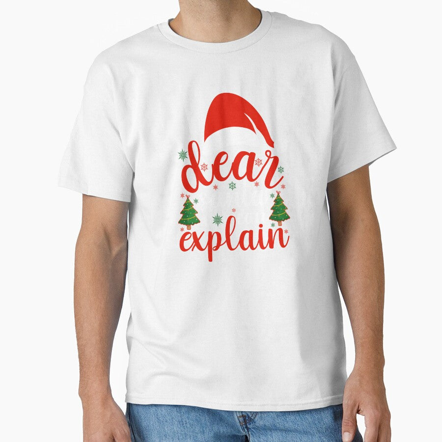 DEAR SANTA I CAN EXPLAIN FUNNY CHRISTMAS T-SHIRT by AllThatIsWelsh