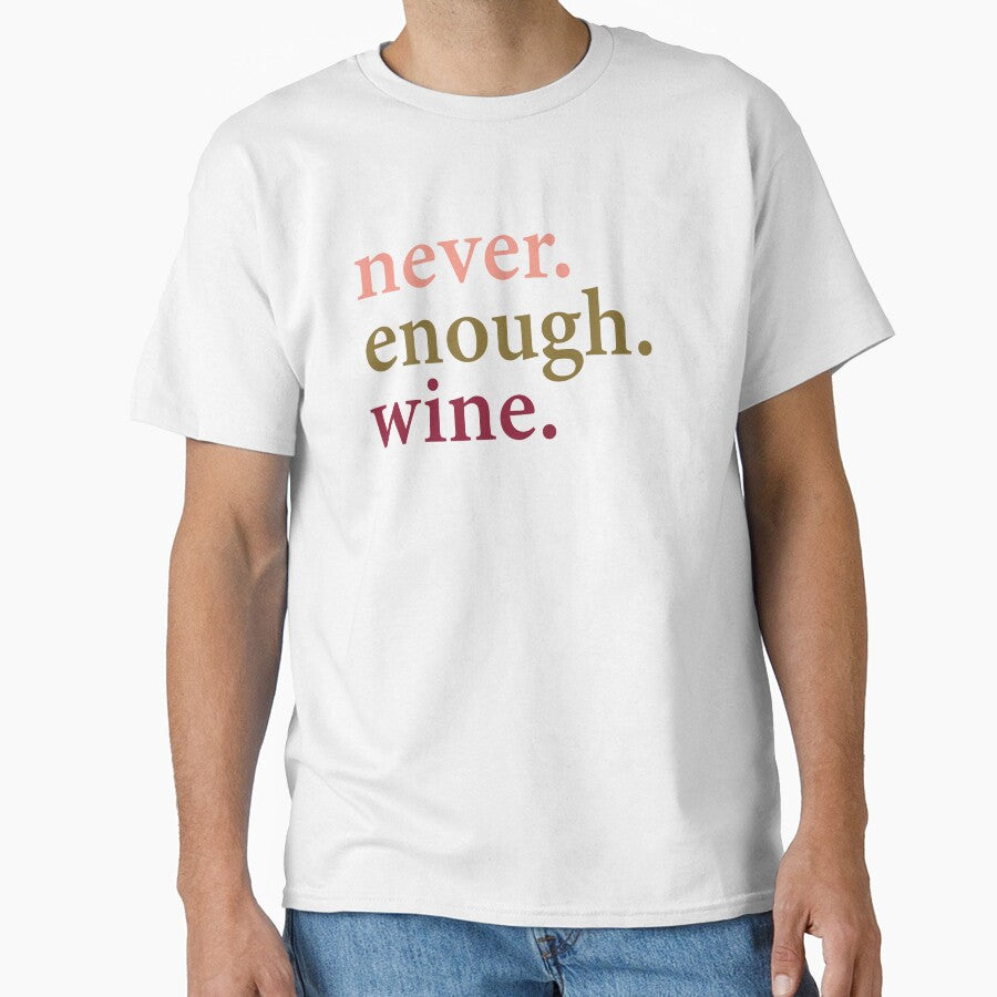 Never. Enough. Wine. by Carolina Diaz
