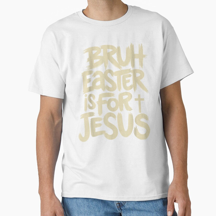 Funny Bruh Easter Is For Jesus Christian God Religious T Shi by trungnhat2021