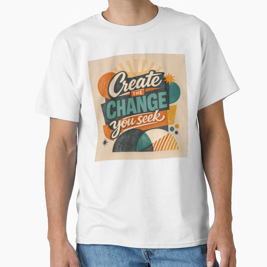 Create the Change You Seek – Retro Motivation by ForeverPrintsOK