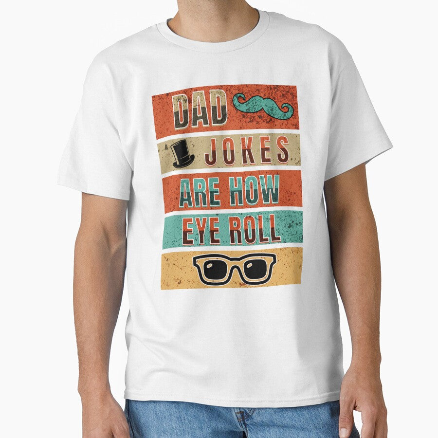 Dad Jokes Are How Eye Roll by TempoTees