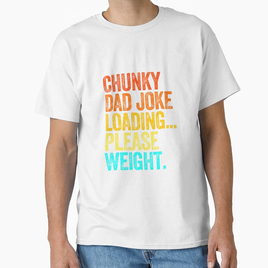 CHUNKY DAD JOKE LOADING PLEASE WEIGHT dad jokes funny fathers day papa pops birthday by w1ckerman