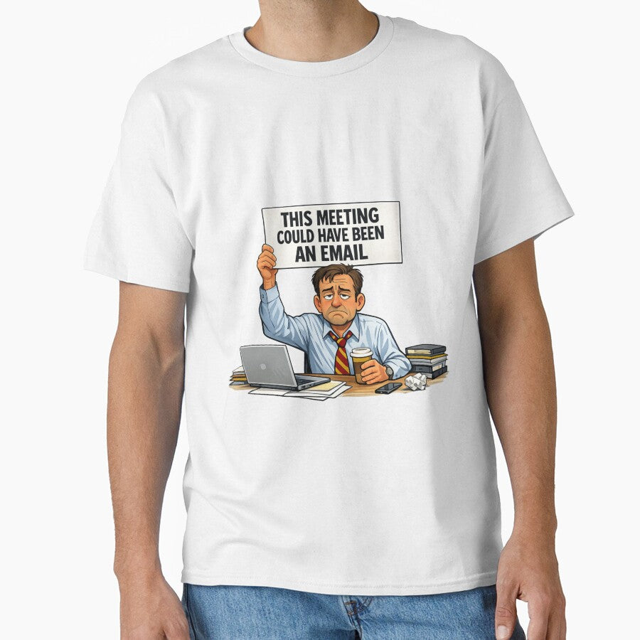 This Meeting Could Have Been an Email Shirt – Funny Office Worker Gift by GaliciaCity