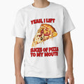 Funny Pizza Lover Yeah, I Lift Slices Of Pizza To My Mouth by fantasticdesign