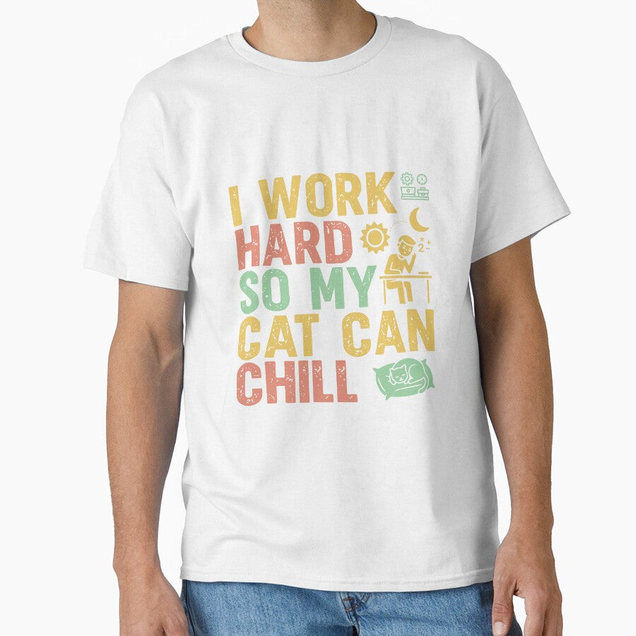 I Work Hard So My Cat Can Chill - Sarcastic Quote Design by Merrko-Atelier