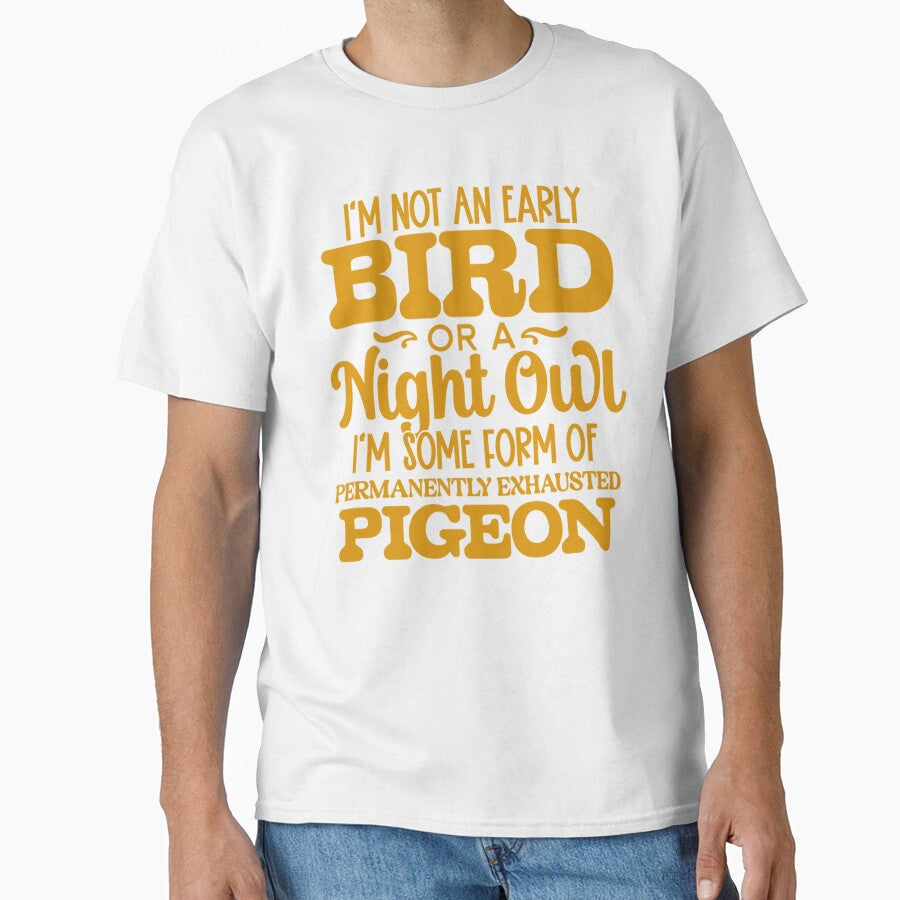 Sarcastic Funny Humor I’m Not An Early Bird Or A Night Owl by fantasticdesign