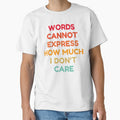 Words Cannot Express How Much I Don't Care by HDWStore