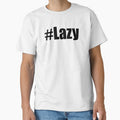 Hashtag Lazy #Lazy Funny Motivational Demotivational Design by Jason Gilbert