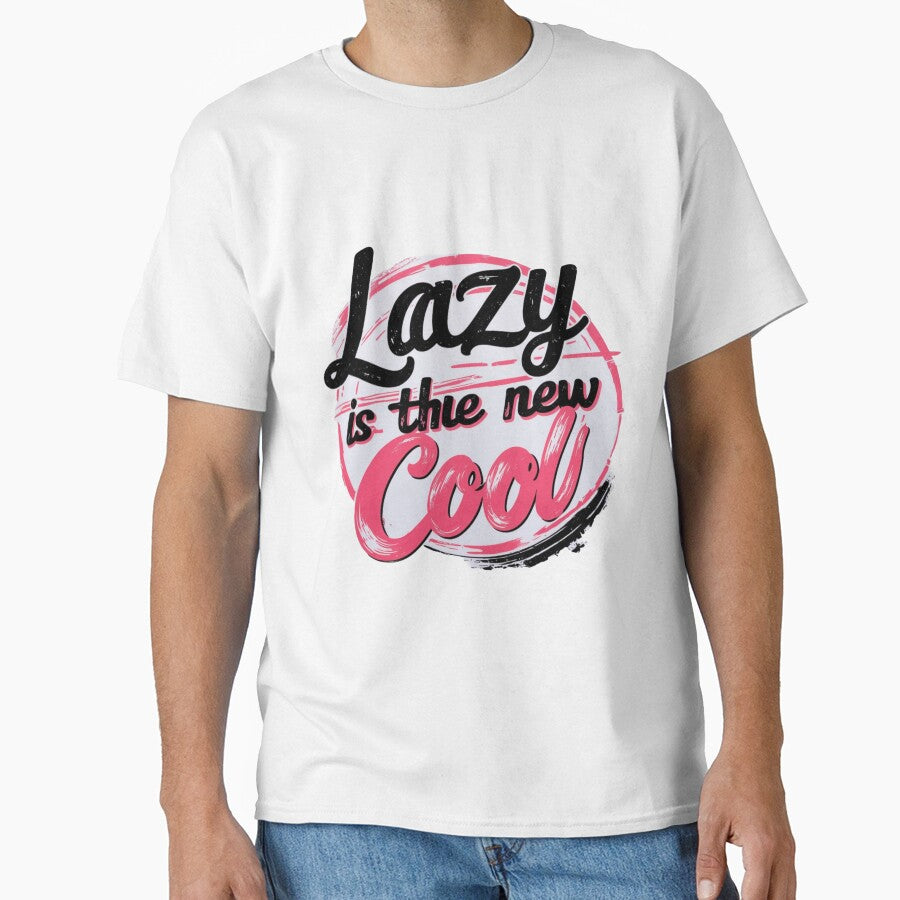 Lazy is the New Cool Merchandise Design by Design E Khaas