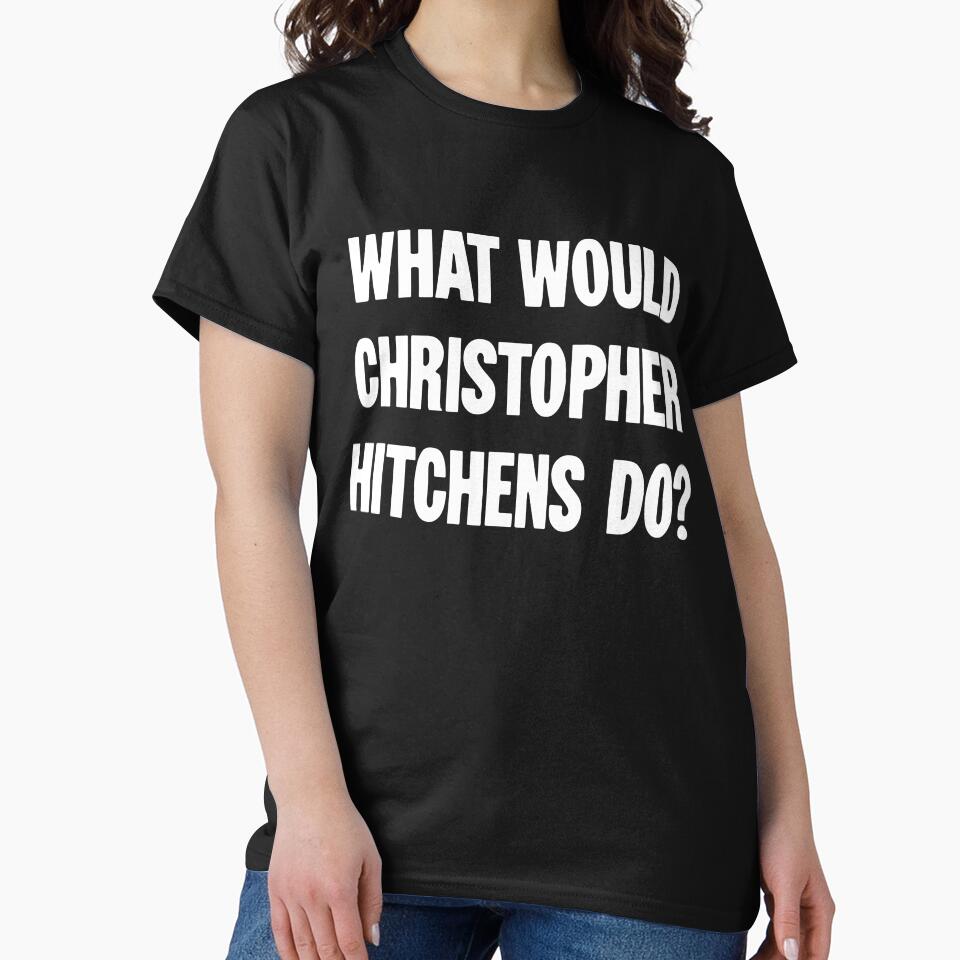 What Would Christopher Hitchens Do? by Good-Looking Corpse