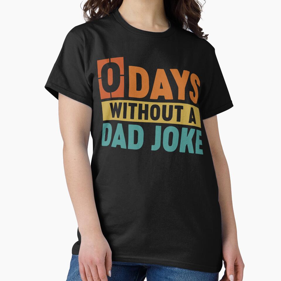 Funny Dad Jokes - 0 Days Without A Dad Joke by gunaone-design