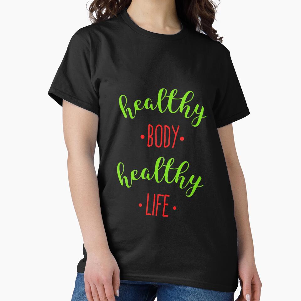Healthy Body Healthy Life Graphic T-Shirt by KARSCORP