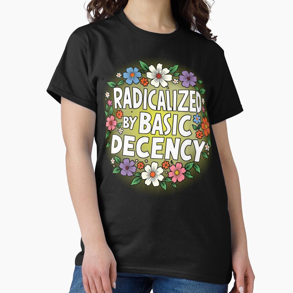 Radicalized by Basic Decency Floral - Luminous Feminist Art by PriyaMagic