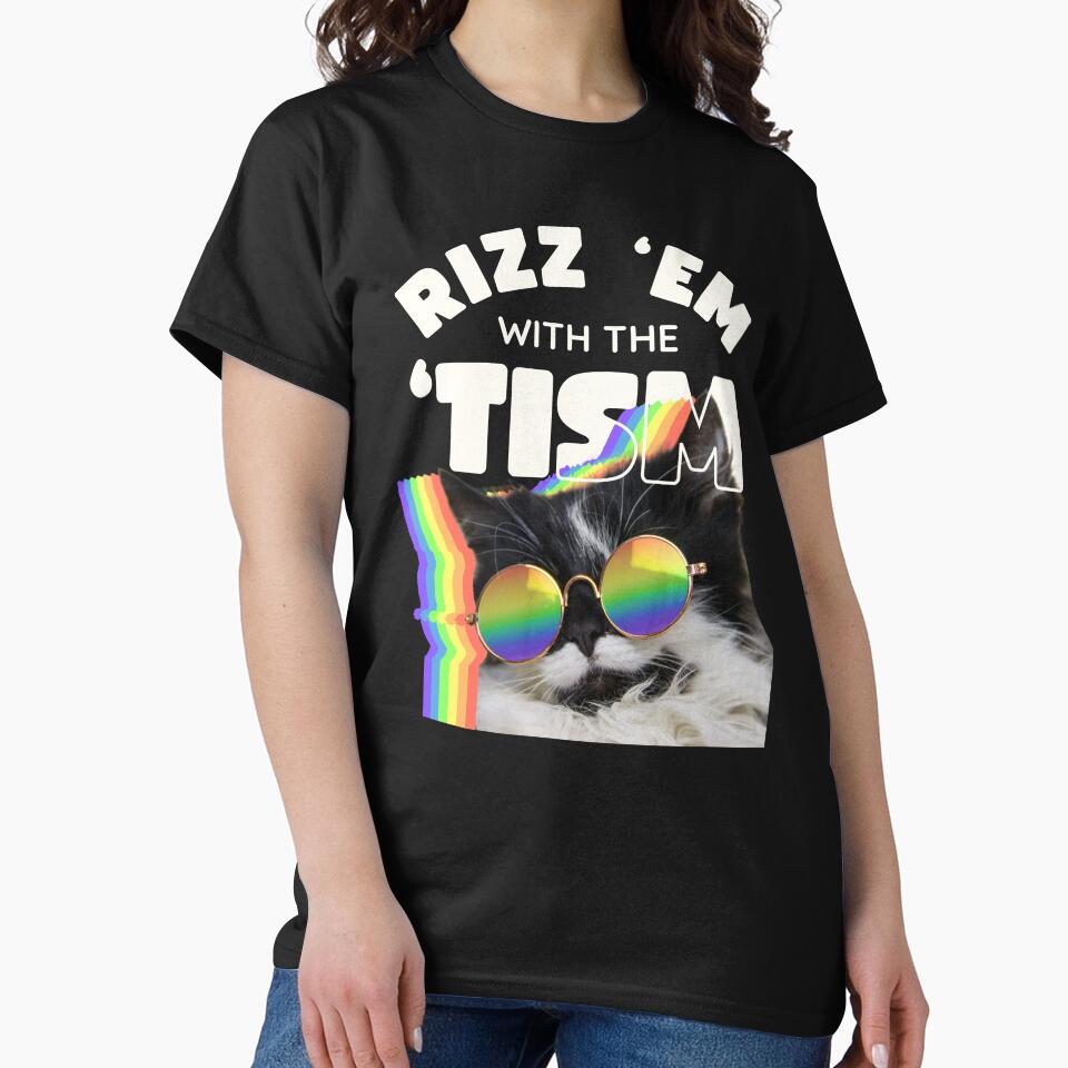 Rizz 'Em With The 'Tism Cat by Unhinged Hellions
