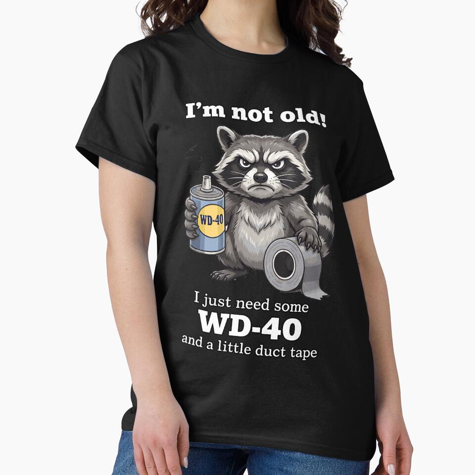 I'm Not Old I Just Need Some WD-40 Raccoon Funny Humor by VibeWear2026