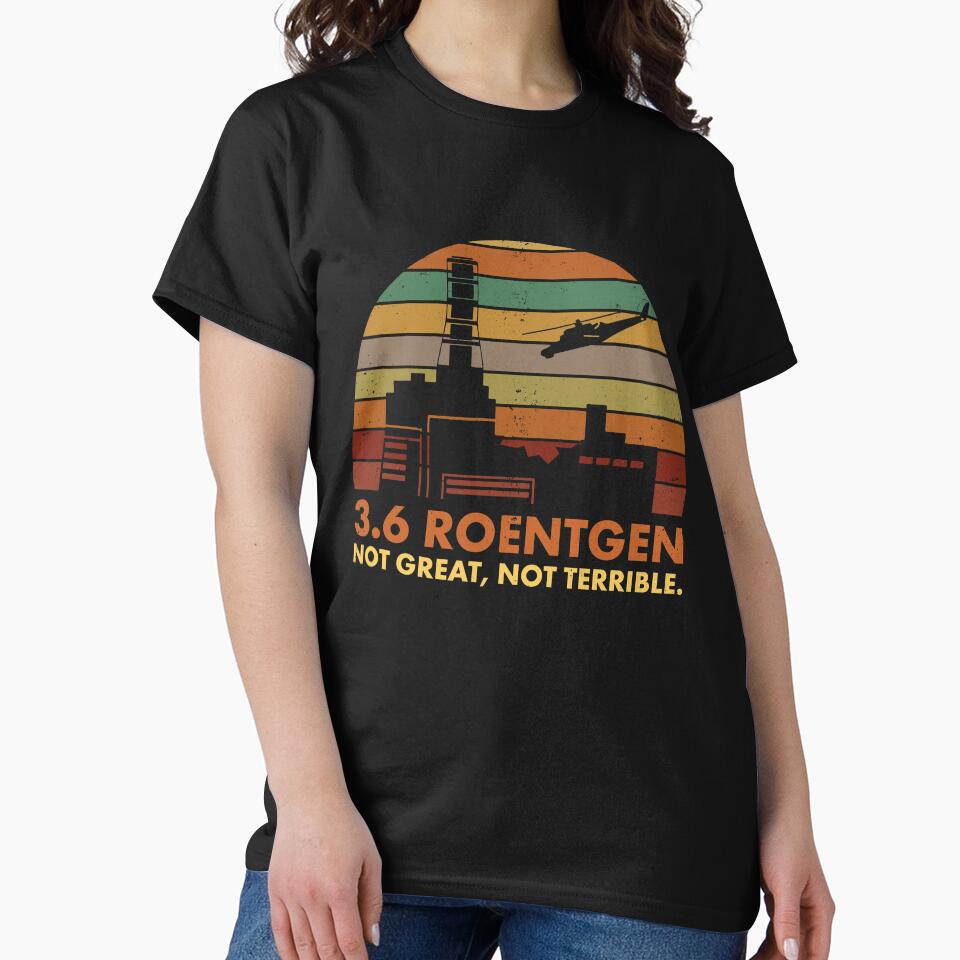 3.6 Roentgen Not Great, Not Terrible Chernobyl Nuclear Power Station Quote by elderberry