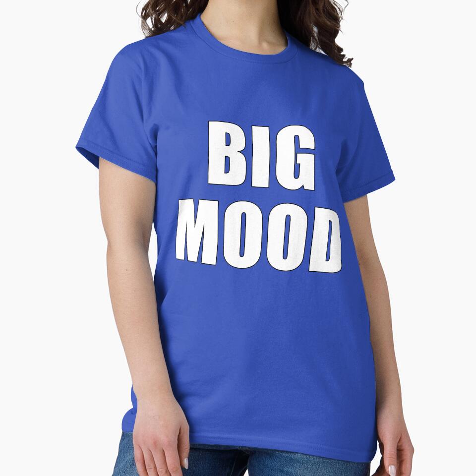 Big Mood, funny minimalist saying by deluxus