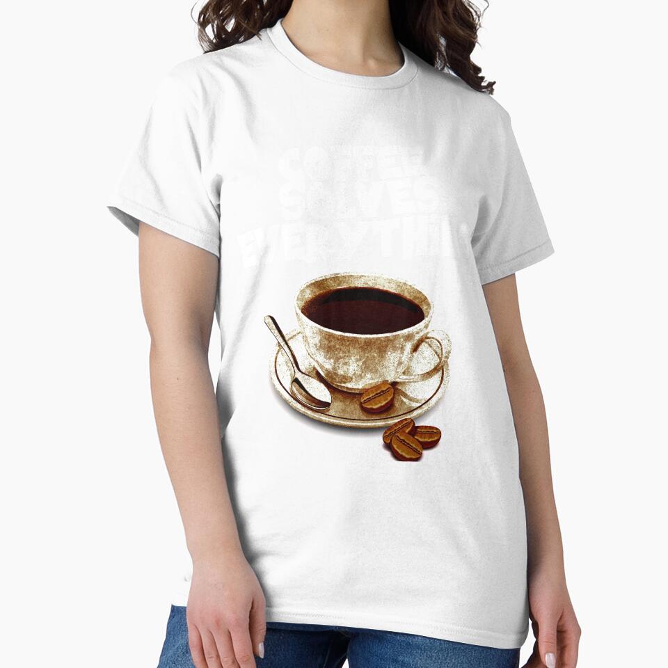 Coffee Solves Everything by Rscreative18