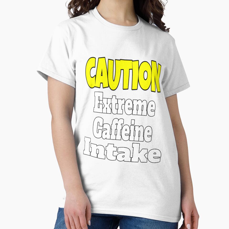 Funny Sarcastic Humor Caution Extreme Caffeine Intake by fantasticdesign