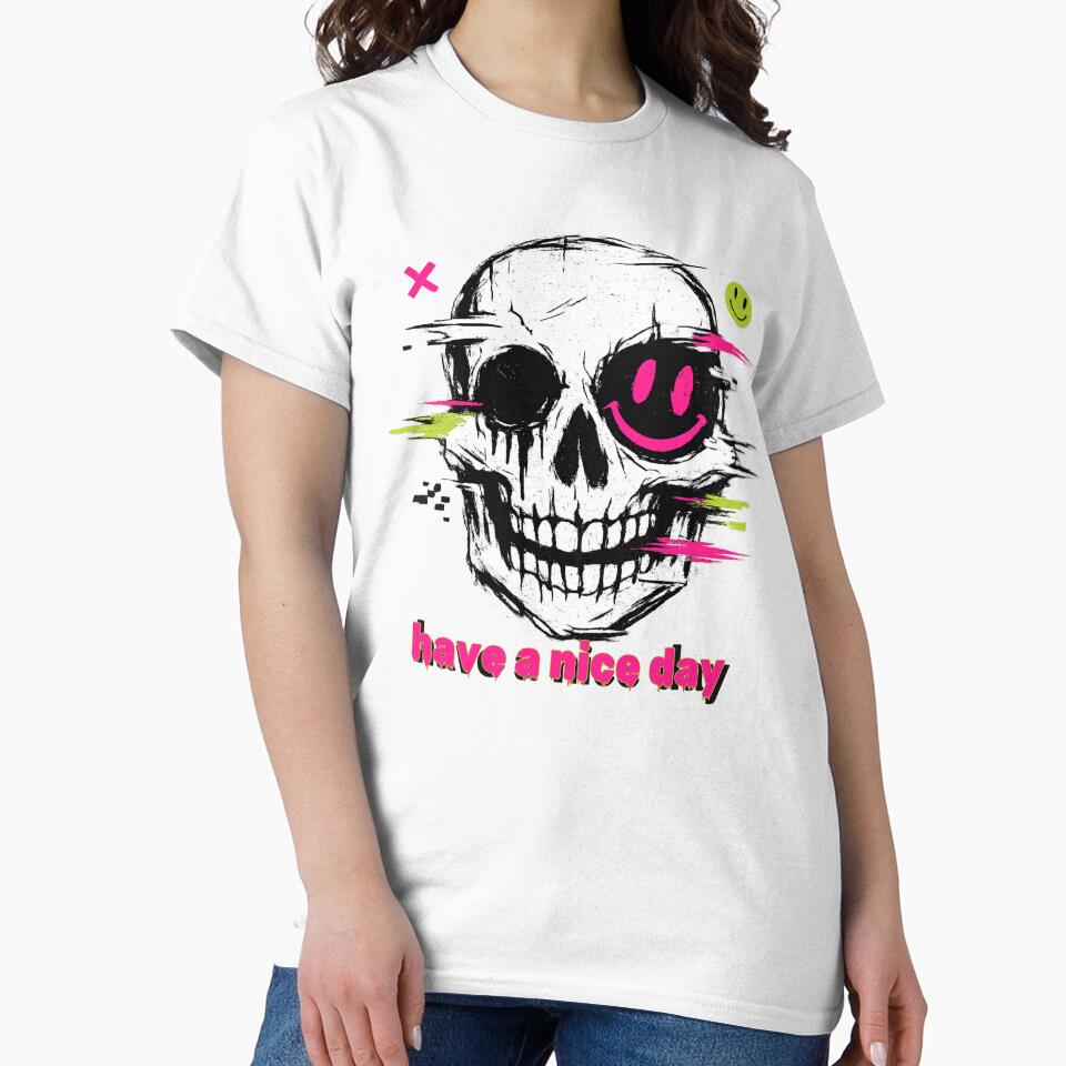 Have a Nice Day Skull – Dark Humor Streetwear Design by arma-design