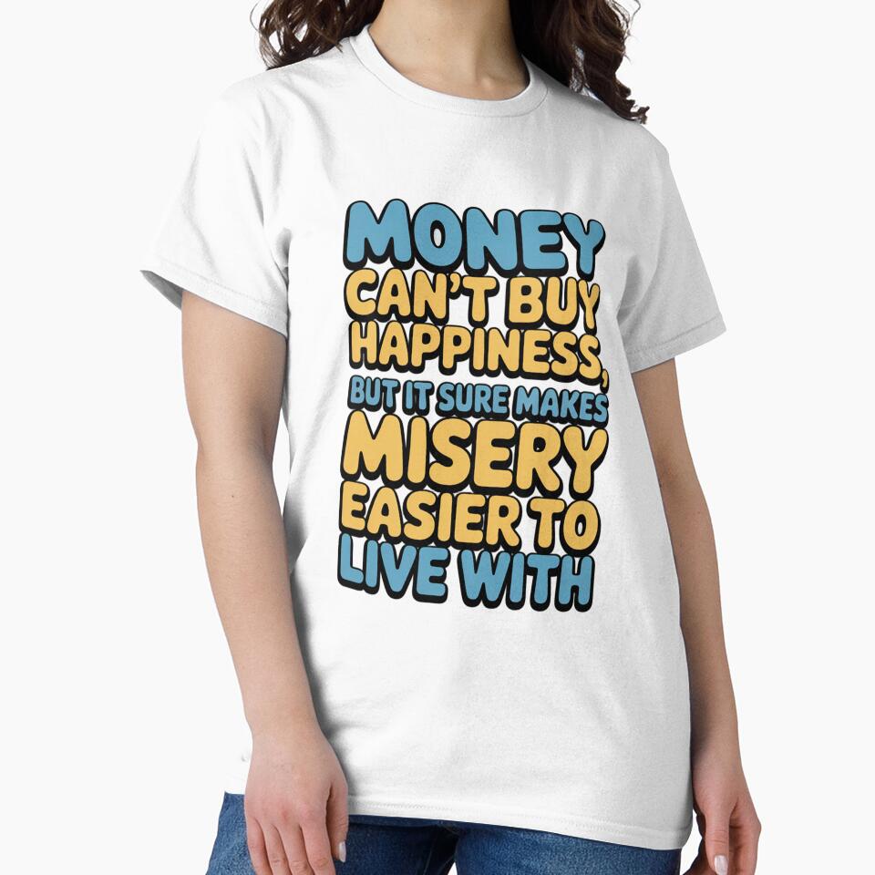 Sarcastic Funny Humor Art Design Money Can’t Buy Happiness by fantasticdesign