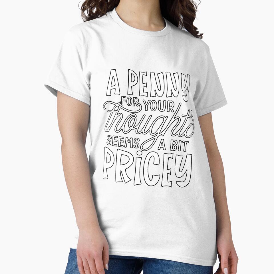 Funny Sarcastic Humor A Penny For Your Thoughts Seems A Bit Pricey by fantasticdesign