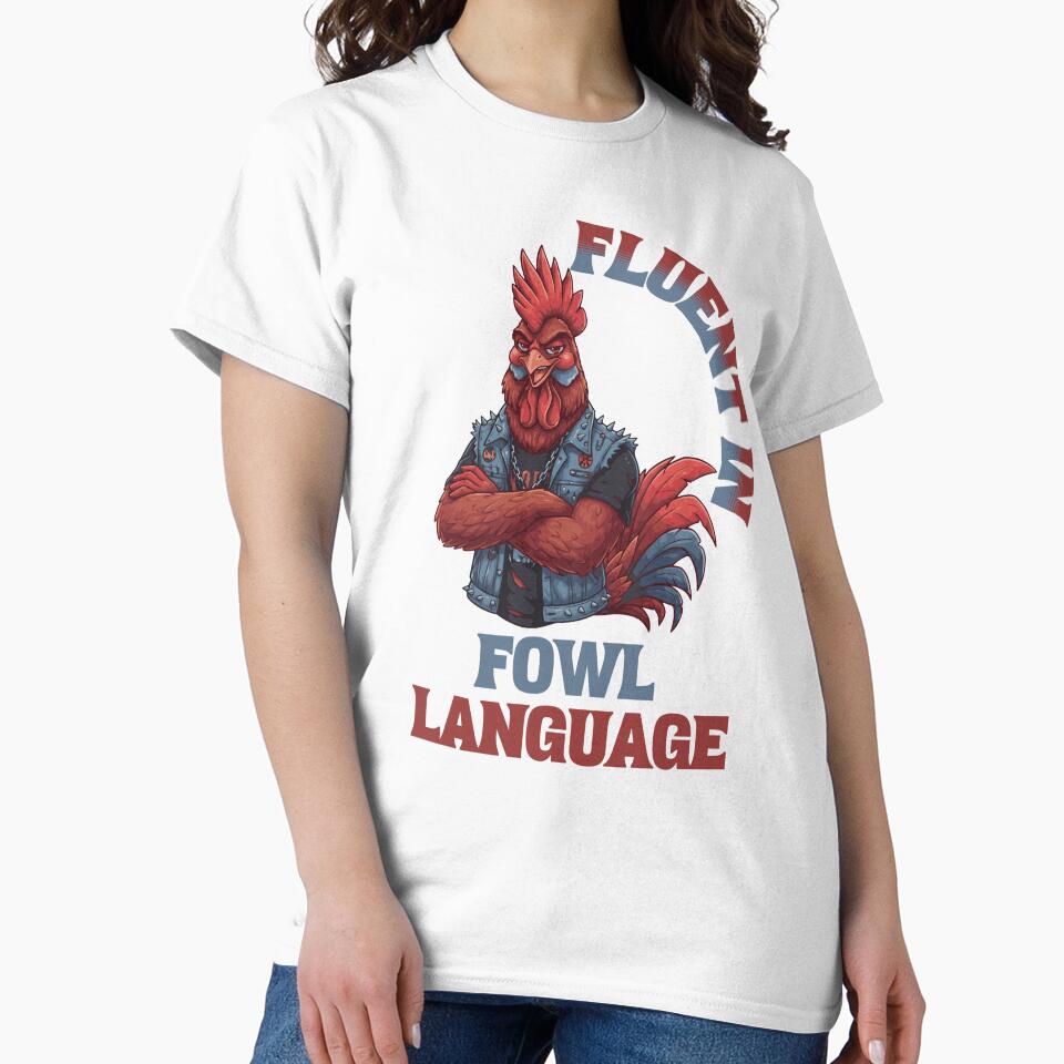 Fluent In Fowl Language - Sarcastic Humor by Chaotic Joy