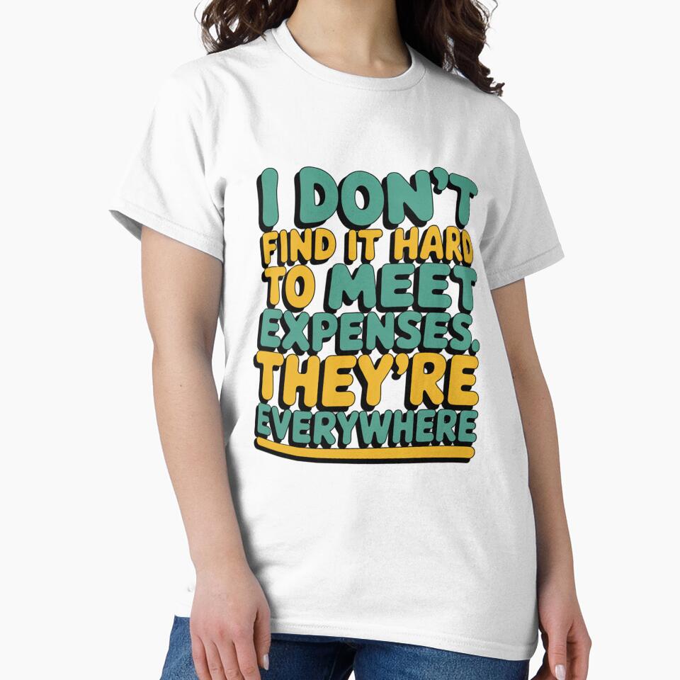 Sarcastic Funny Humor I Don’t Find It Hard To Meet Expenses by fantasticdesign
